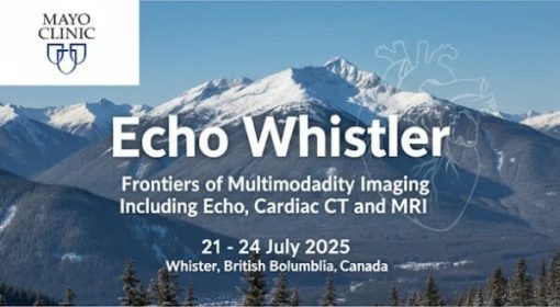 Mayo Clinic Echo Whistler Frontiers of Multimodality Imaging Including Echo, Cardiac CT and MRI 2025