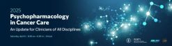 MSKCC 2025 Psychopharmacology in Cancer Care: An Update for Clinicians of All Disciplines (Videos with subtitles + Slides)