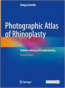 Photographic Atlas of Rhinoplasty: Problem-solving and Troubleshooting, 2nd Edition (pdf + videos)
