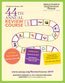 American Academy of Child and Adolescent Psychiatry Douglas B. Hansen, MD, 44th Annual Review Course 2019