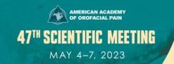 American Academy of Orofacial Pain AAOP 47th Scientific Meeting 2023